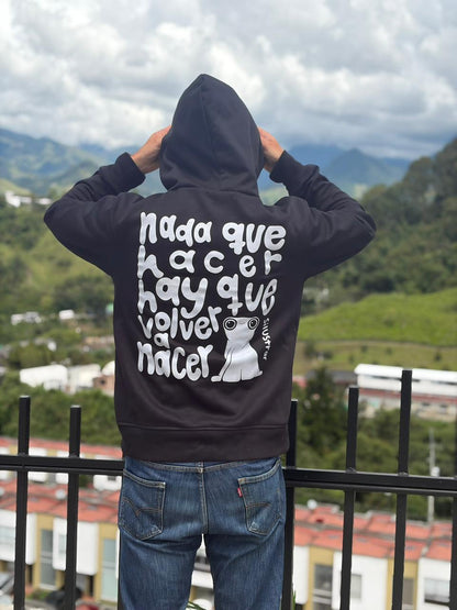 Hoodie negro - nada que hacer hay que volver a nacer